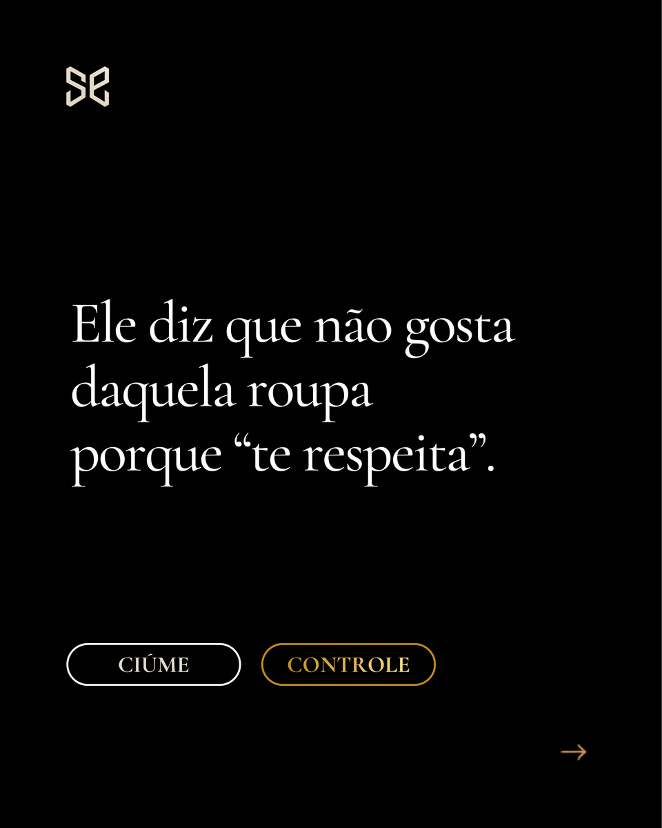 slide: “ele diz que não gosta daquela roupa porque ‘te respeita’”, com as opções ciúme e controle